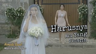 ARMADA - HARUSNYA AKU (Music Video)