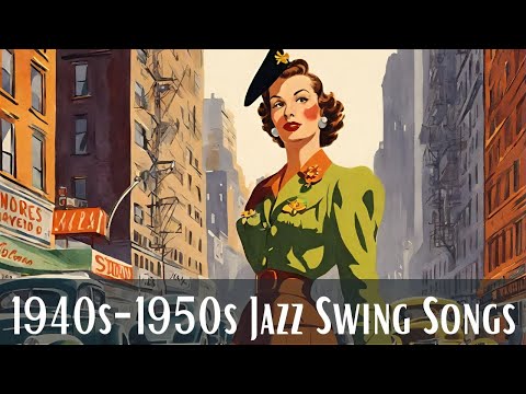 1940s  - 1950s Jazz Swing Songs [Swing, Vintage Jazz]