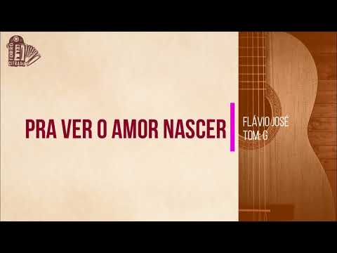 Pra Ver O Amor Nascer - Flávio José