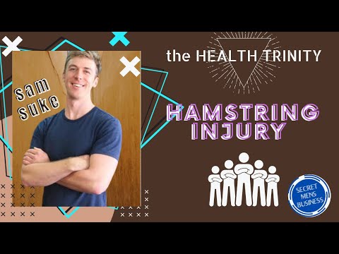 Hamstring Injury - the HEALTH TRINITY - SAM SUKE - Secret MENS Business - SMB TV.