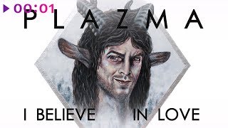 Plazma - I Believe In Love | Official Audio | 2019
