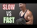 Slow Reps or Fast Reps For Muscle Growth