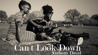 Can&#39;t Look Down - Anthony David - Amarra &amp; Shan
