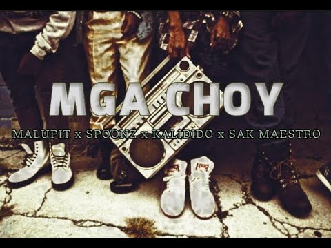 Malupit - MGA CHOY feat Spoonz x Kalidido x Sak Maestro