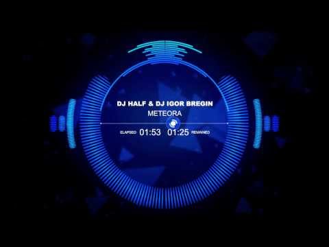DJ HaLF & DJ Igor Bregin - Meteora (Original Mix)