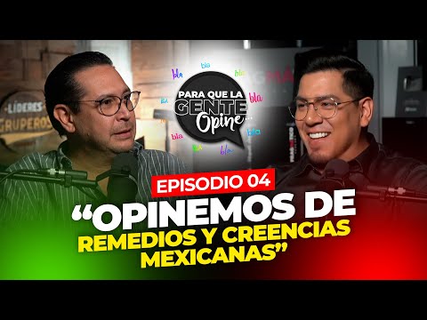 "LET'S DISCUSS MEXICAN REMEDIES AND BELIEFS" For People to Give Their Opinions Ep. 04