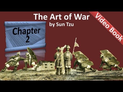 第02章--《孫子兵法》--發動戰爭。 (Chapter 02 - The Art of War by Sun Tzu - Waging War)