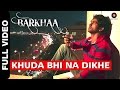 Khuda Bhi Na Dikhe Full Video | Barkhaa | Taaha Shah | Krishna Beura