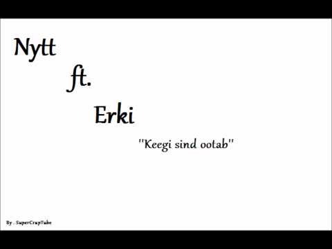 Nytt ft. Erki - Keegi sind ootab