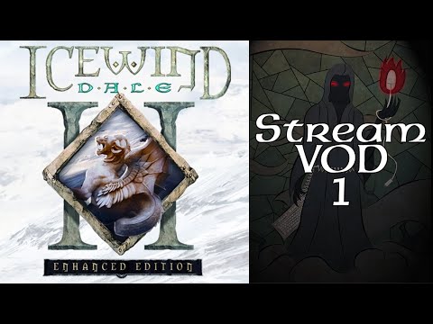 Stream Play - Icewind Dale 2: Enhanced Edition - 00 Character Creation