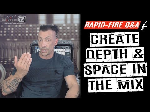 How to Create Depth and Space in the MIX? Rapid-Fire Q&A #23