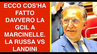 ECCO COS'HA FATTO DAVVERO LA GCIL A MARCINELLE. LA RUSSA VS LANDINI