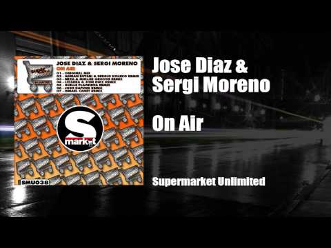 Jose Diaz & Sergi Moreno - On Air (Original Mix)