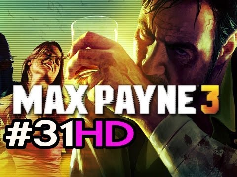 (RE-UPLOAD IN HD) Max Payne 3 Walkthrough w/Nova Ep.31 - THE SHOWDOWN