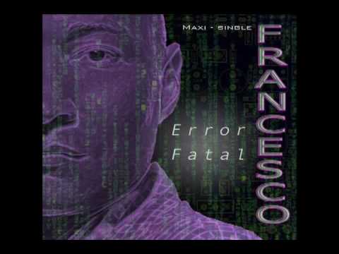 FRANCESCO - "Error Fatal" - Data Mix - (Audio Only)