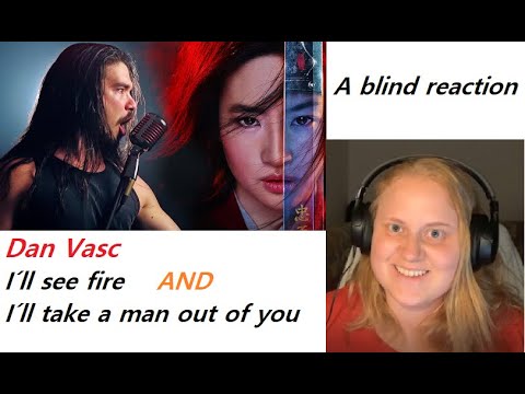 FIRST REACTION Dan Vasc - I see fire AND I´ll make a man out of you