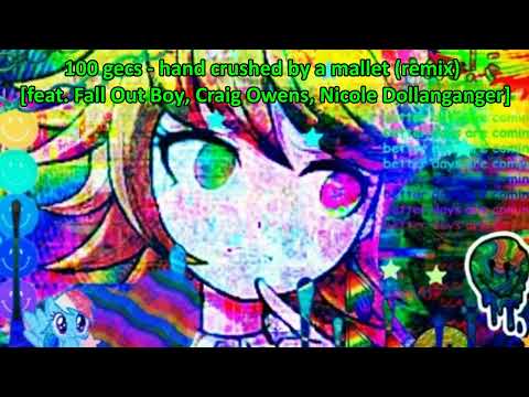 100 gecs - hand crushed by a mallet (remix) [feat. Fall Out Boy, Craig Owens, Nicole Dol.] NIGHTCORE
