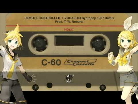 VOCALOID Synthpop 1987 Remix | Remote Controller - Rin Kagamine & Len Kagamine (DEMO)
