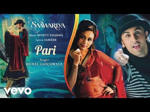 Pari Best Audio Song - Saawariya|Ranbir Kapoor,Rani Mukerji|Kunal Ganjawala|Monty Sharma