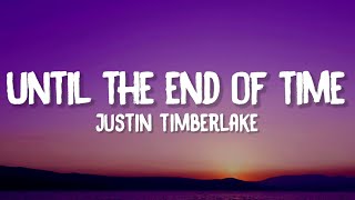 Justin Timberlake - Until The End Of Time (Lyrics)