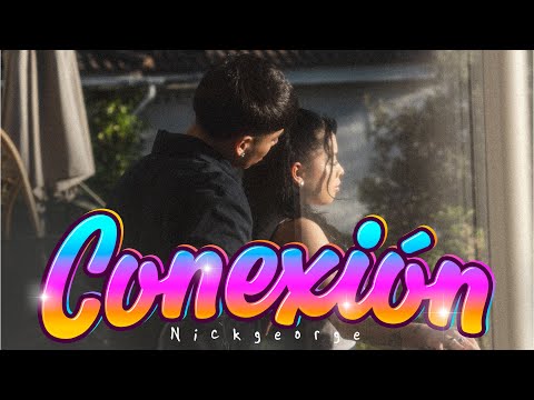 Nickgeorge - Conexión (Video Oficial)