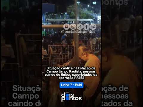 SITUAÇÃO CAÓTICA NA ESTAÇÃO DE CAMPO LIMPO PAULISTA: PESSOAS CAINDO DE ÔNIBUS SUPERLOTADOS DA OPERAÇ