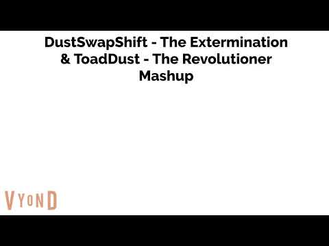 DustSwapShift - The Extermination & ToadDust - The Revolutioner Mashup