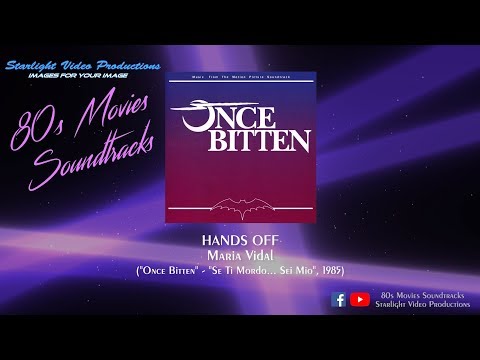 Hands Off - Maria Vidal ("Once Bitten", 1985)