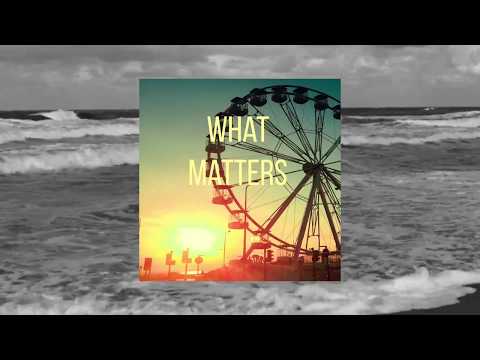 What Matters - Compilation