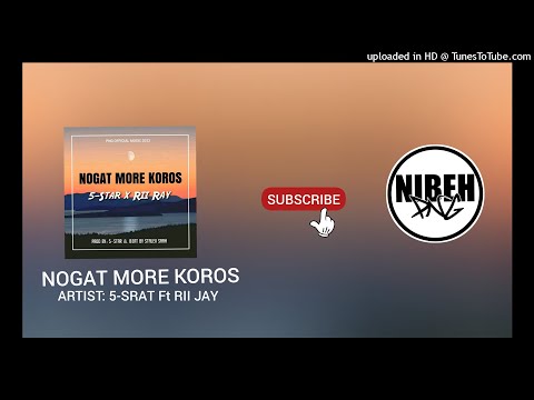 NOGAT MORE KOROS (5-STAR Ft RII JAY) 2022 PNG LEATEST MUSIK #NIBEHPNG
