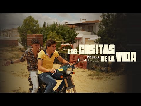 Paulo Domínguez - Las Cositas de la Vida [Video Oficial]
