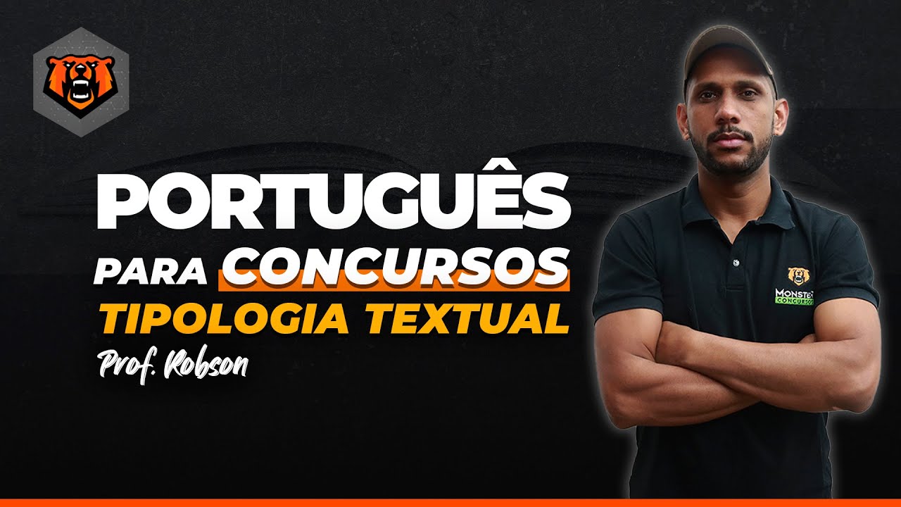 Português para concursos - Tipologia Textual - Prof Robson - Monster Concursos