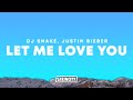 DJ Snake, Justin Bieber – Let Me Love You (Lyrics)