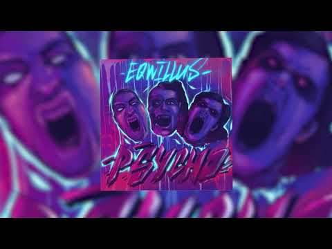Eqwillus - "Psycho"