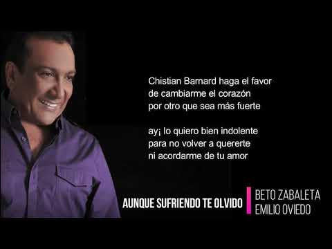 Aunque sufriendo te olvido - Beto Zabaleta  (Letra)