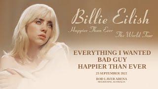 Billie Eilish - everything i wanted / bad guy / Happier Than Ever (LIVE from Rod Laver Arena)