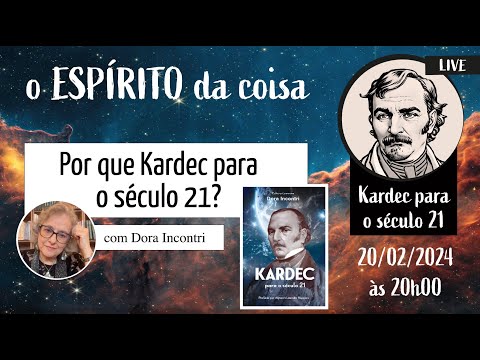 Espírito da coisa 071 - Por que Kardec para o século 21?
