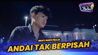 Download lagu RICKY GUSTI PRAJA - ANDAI TAK BERPISAH mp3