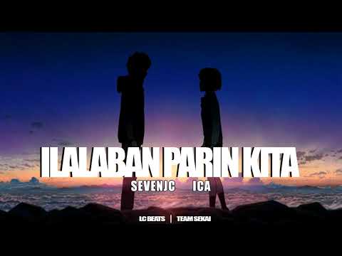 Ilalaban Parin Kita - Sevenjc & Ica (With Lyrics)