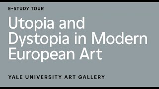 Utopia and Dystopia in Modern European Art