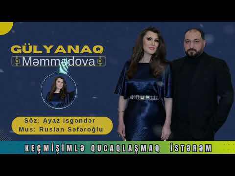 Gulyanaq Memmedova ft Ruslan Seferoglu - Keçmişimle Qucaqlaşmaq İsterem