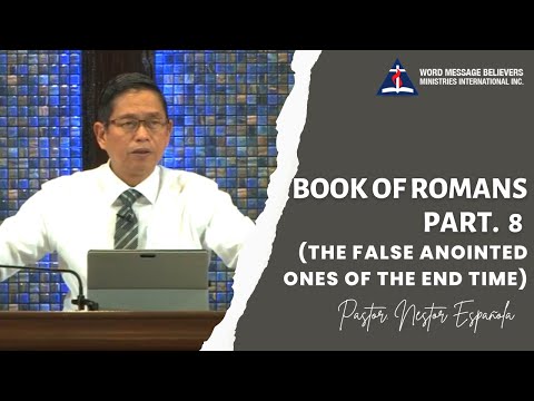 2022-1218 - Sunday Service: Book of Romans Pt. 8 (The False Anointed Ones of the End Time)