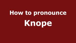 How to pronounce Knope