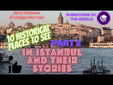 10 HISTORICAL PLACES TO SEE IN ISTANBUL AND THEIR STORIES Part 2