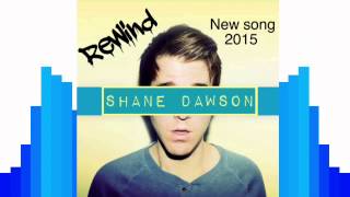 Shane Dawson - Rewind new song 2015
