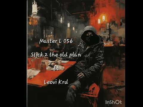 Master L 056 - Stick 2 da old plan ft Leovi Krd
