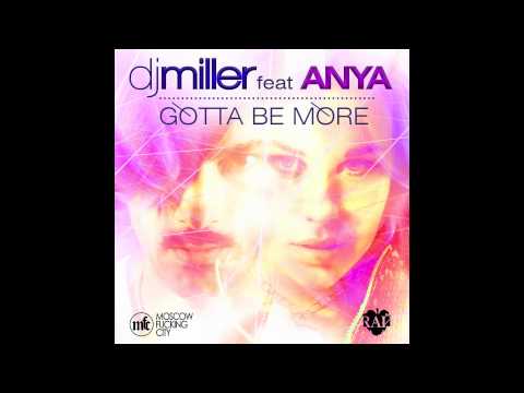 Anya May feat.DJ Miller - Gotta Be More