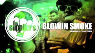 The Suppliers- Blowin Smoke Prod. CarRi Pumps