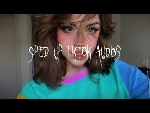 Speed up/nightcore tiktok audios Part 108