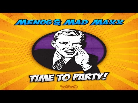 Menog & Mad Maxx - Time To Party!